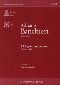 Adriano Banchieri (1568-1634) l'Organo Suonarino (Venezia 1605)