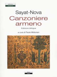 Canzoniere armeno. Testo a fronte armeno