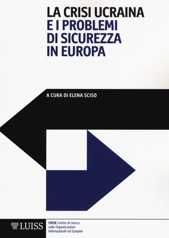 La crisi ucraina e i problemi di sicurezza in Europa La crisi ucraina e i problemi di sicurezza in Europa