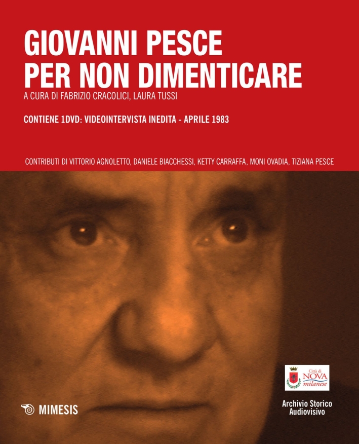 Giovanni Pesce. Per non dimenticare. Con DVD Giovanni Pesce. Per non dimenticare. Con DVD