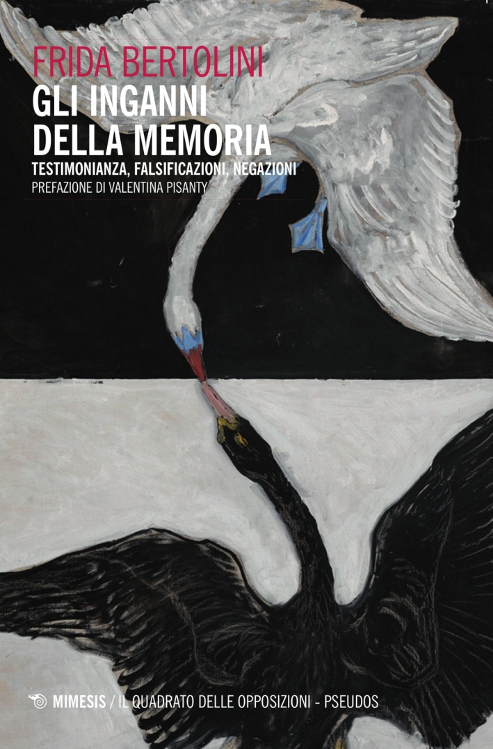 Gli inganni della memoria. Testimonianza, falsificazioni, negazioni Gli inganni della memoria. Testimonianza, falsificazioni, negazioni