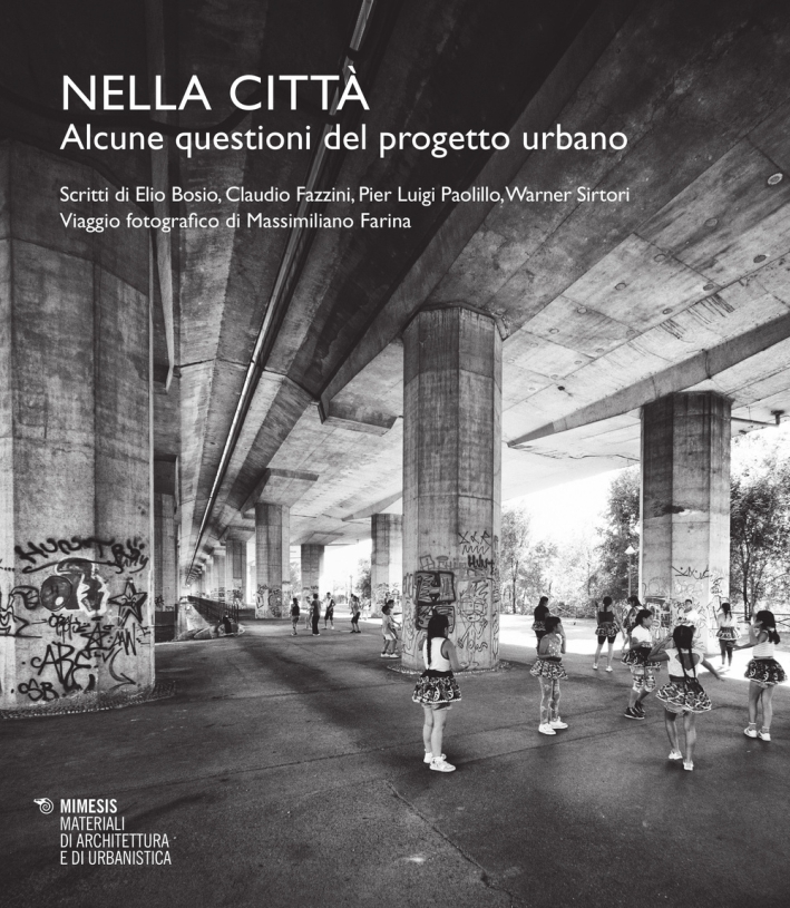 Nella città. Alcune questioni del progetto urbano Nella città. Alcune questioni del progetto urbano
