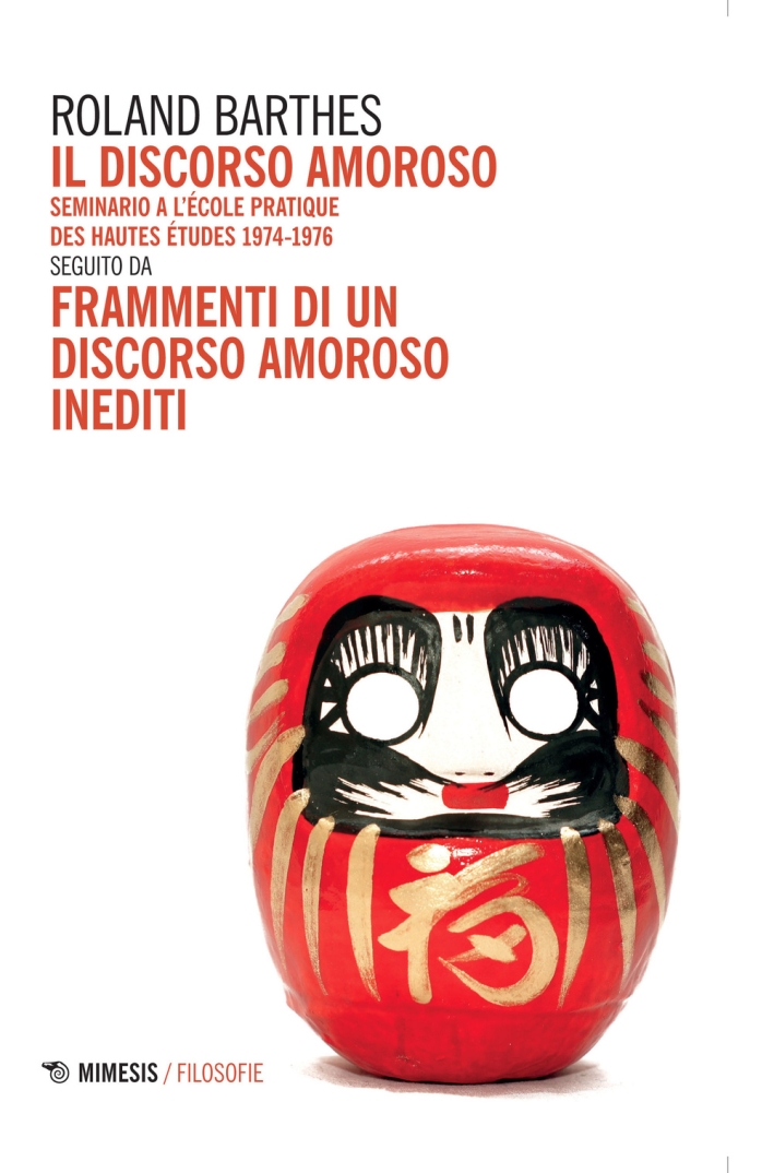 Il discorso amoroso. Seminario a l'École Pratique des Hautes Études 1974-1976. Seguito da Il discorso amoroso. Seminario a l'École Pratique des Hautes Études 1974-1976. Seguito da