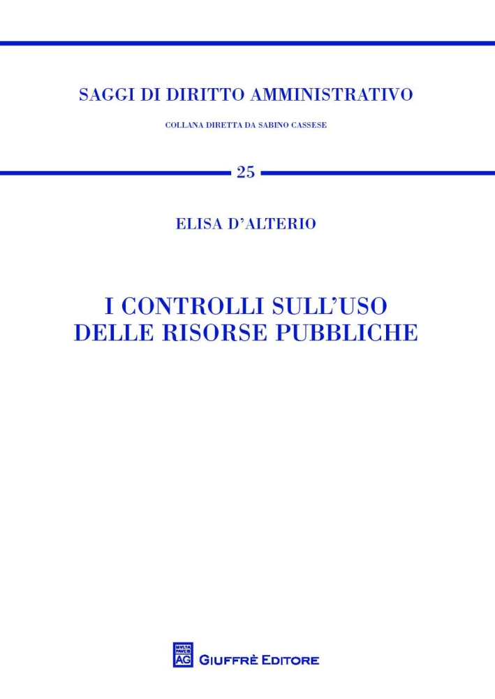 I controlli sull'uso delle risorse pubbliche I controlli sull'uso delle risorse pubbliche
