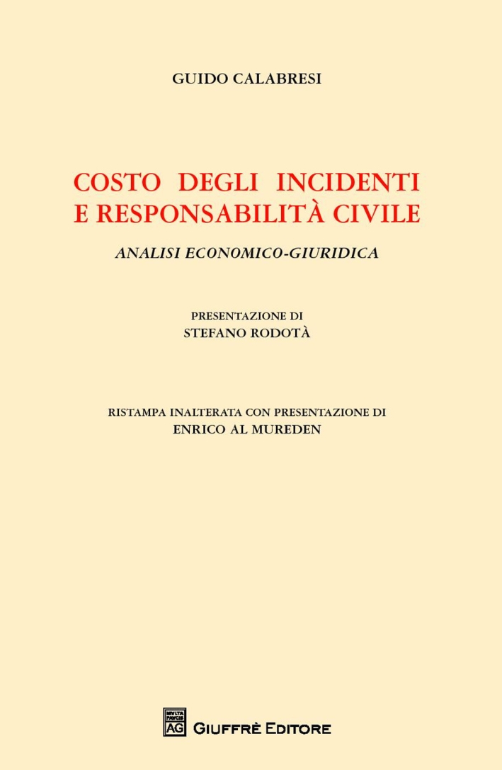 Costo degli incidenti e responsabilità civile. Analisi economico-giuridica Costo degli incidenti e responsabilità civile. Analisi economico-giuridica