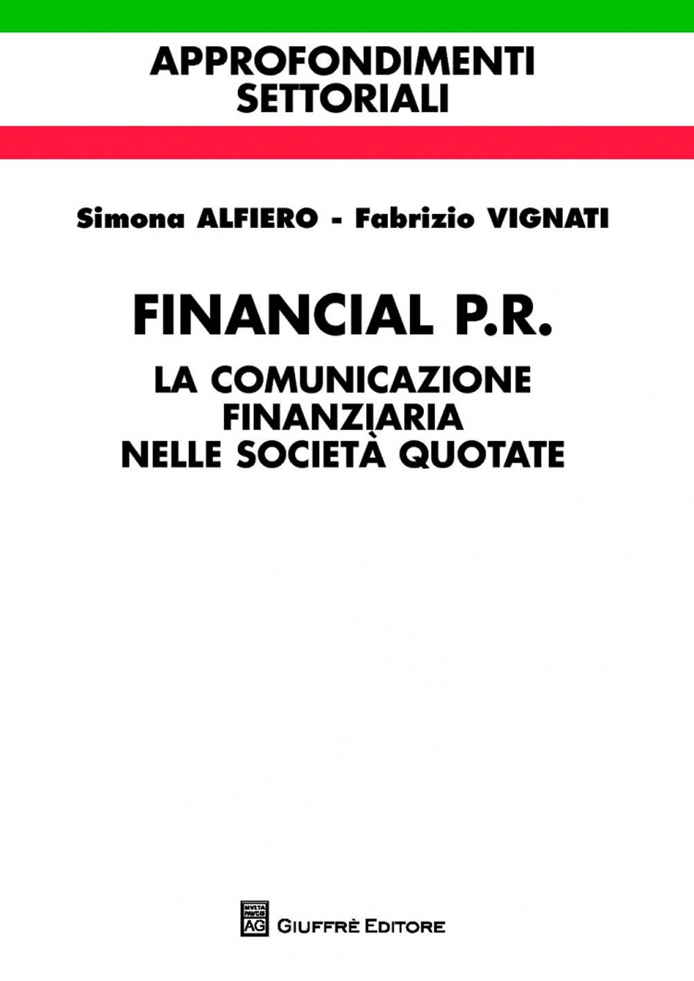 Financial P.R. La comunicazione finanziaria nelle società quotate Financial P.R. La comunicazione finanziaria nelle società quotate