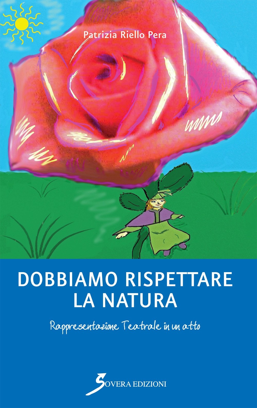 Dobbiamo rispettare la natura. Rappresentazione teatrale in un atto Dobbiamo rispettare la natura. Rappresentazione teatrale in un atto