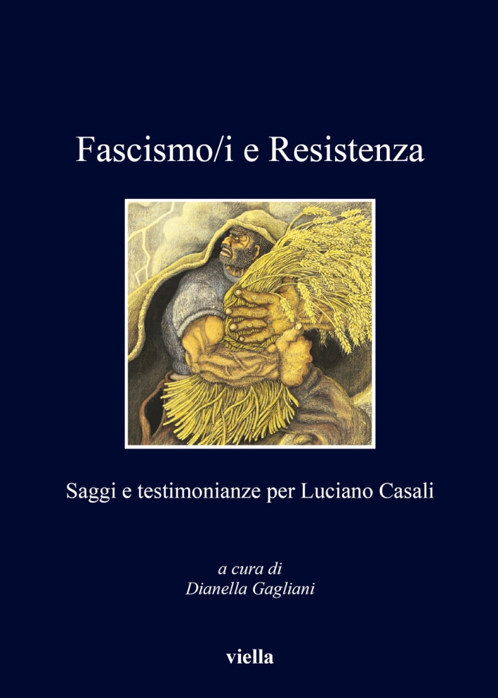 Fascismo/i e resistenza. Saggi e testimonianze per Luciano Casali Fascismo/i e resistenza. Saggi e testimonianze per Luciano Casali
