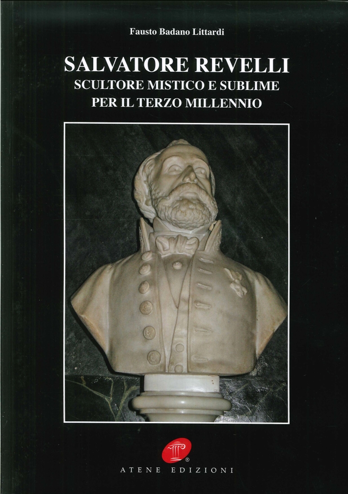 Salvatore Revelli. Scultore mistico e sublime per il terzo millennio Salvatore Revelli. Scultore mistico e sublime per il terzo millennio