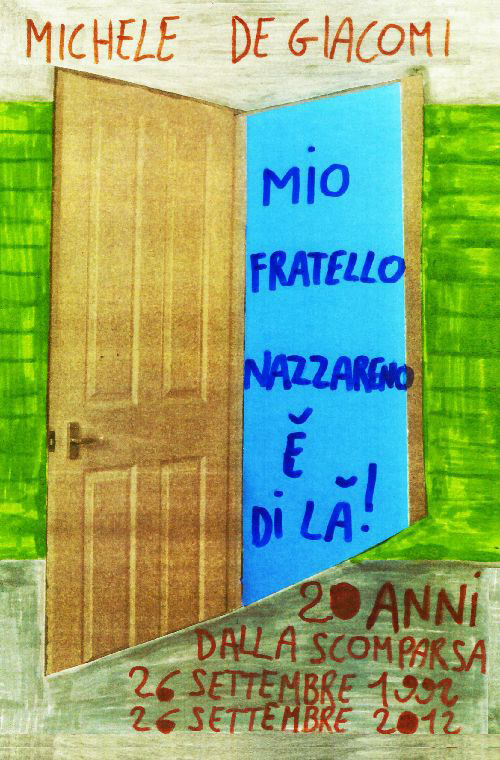 Mio fartello Nazareno è di là! 20 anni dalla scomparsa Mio fartello Nazareno è di là! 20 anni dalla scomparsa