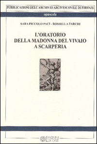 L'oratorio della Madonna del vivaio a Scarperia L'oratorio della Madonna del vivaio a Scarperia
