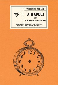 A Napoli con Maurizio de Giovanni. Creatura terrestre e marina, sospesa tra cielo e terra