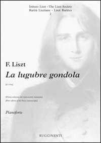 La Lugubre Gondola - Liszt, Franz La Lugubre Gondola - Liszt, Franz