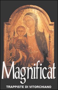 Magnificat - Trappiste di Vitorchiano Magnificat - Trappiste di Vitorchiano