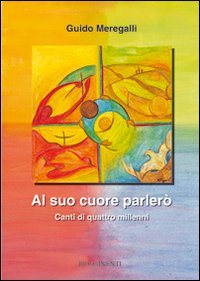 Al Suo Cuore Parlerò - Meregalli, Guido Al Suo Cuore Parlerò - Meregalli, Guido