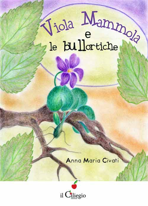 Violamammola e le bullortiche Violamammola e le bullortiche