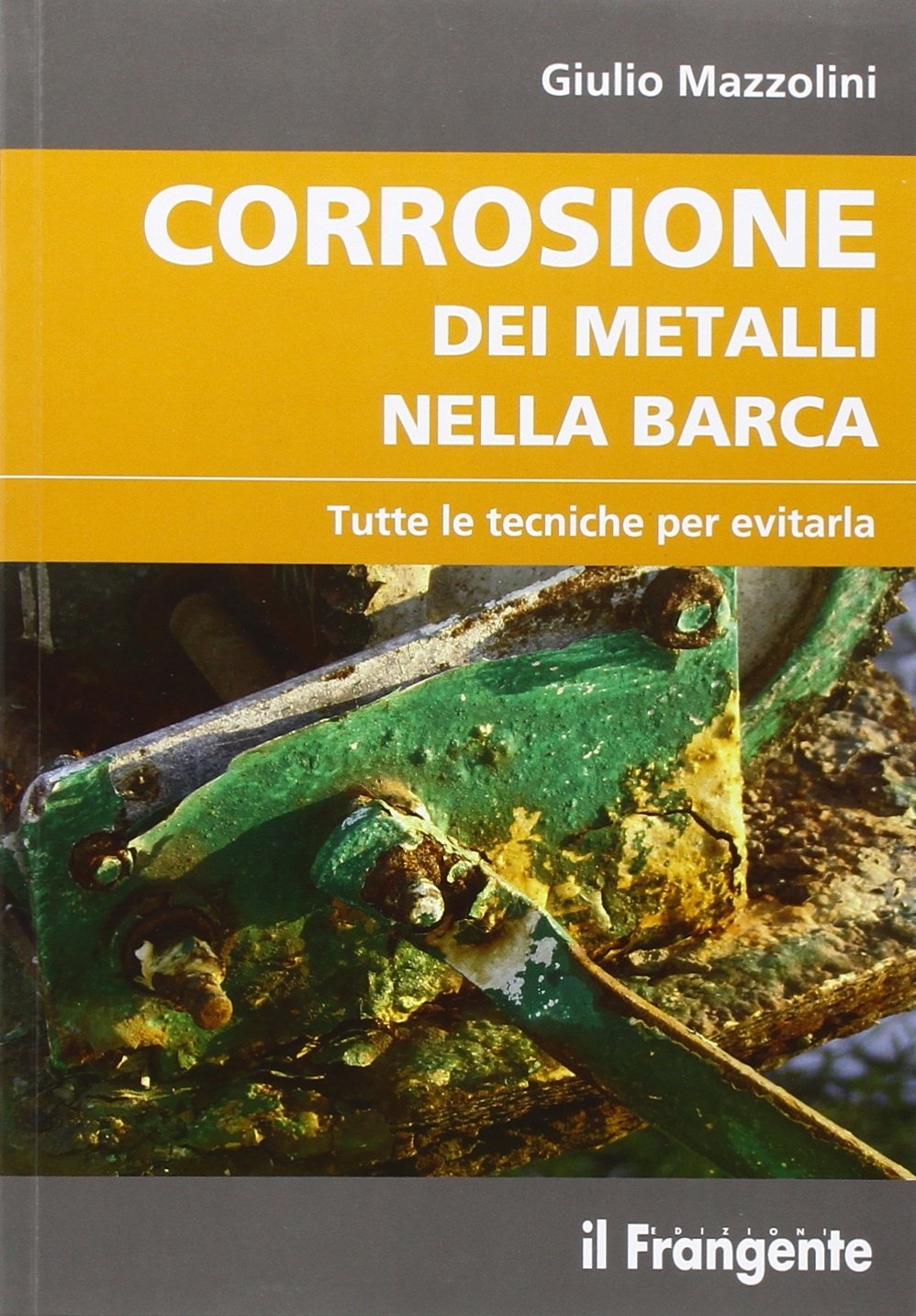 Corrosione dei metalli nella barca. Tutte le tecniche per evitarla