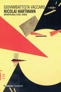 Nicolai Hartmann. Antropologia, Etica, Storia