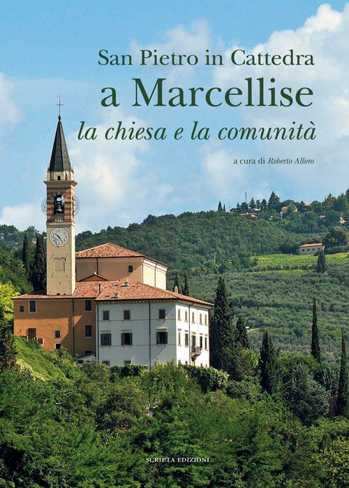 San Pietro in cattedra a Marcellise. La chiesa e la comunità San Pietro in cattedra a Marcellise. La chiesa e la comunità