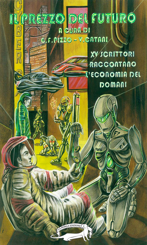 Il prezzo del futuro. 15 scrittori raccontano l'economia del domani Il prezzo del futuro. 15 scrittori raccontano l'economia del domani