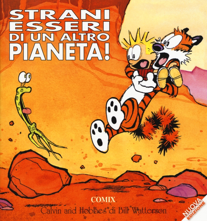 Strani essere di un altro pianeta. Calvin & Hobbes Strani essere di un altro pianeta. Calvin & Hobbes