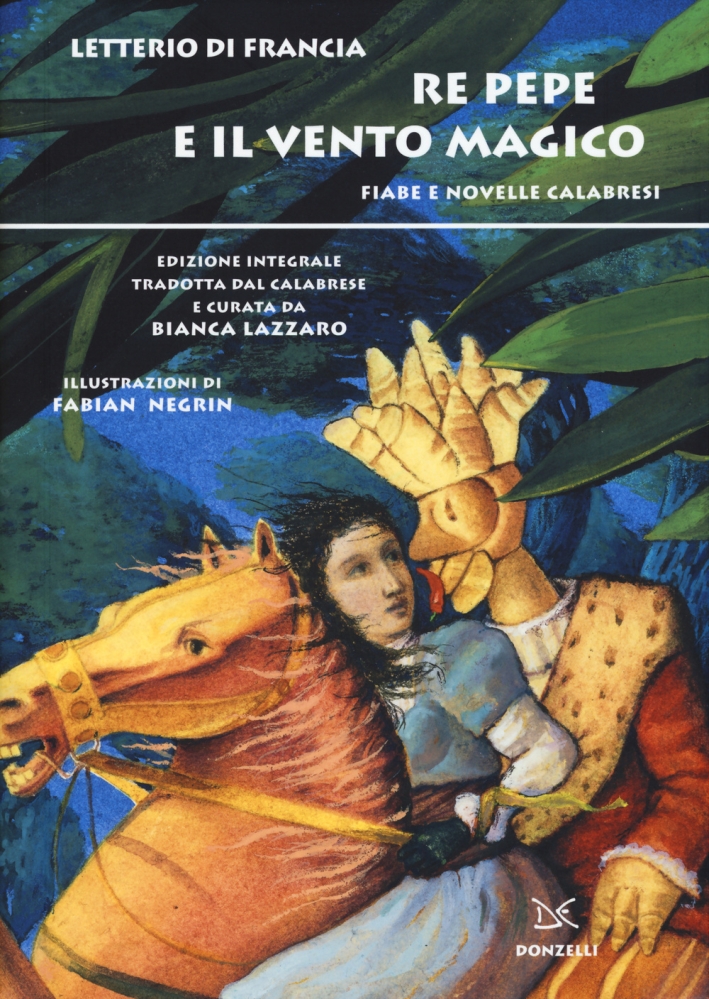 Re Pepe e il vento magico. Fiabe e novelle calabresi Re Pepe e il vento magico. Fiabe e novelle calabresi