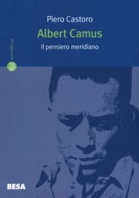 Albert Camus. Il pensiero meridiano