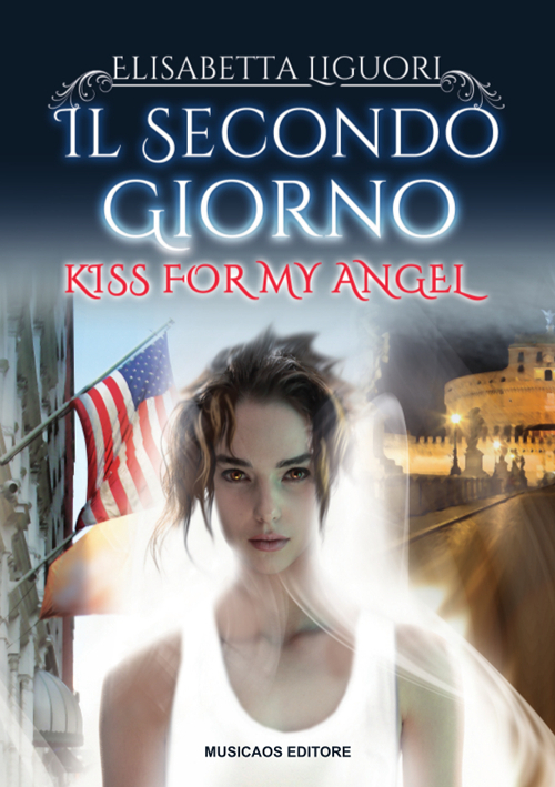 Il secondo giorno. Kiss for my angel Il secondo giorno. Kiss for my angel