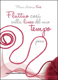 Fluttuo così sulla linea del mio tempo Fluttuo così sulla linea del mio tempo