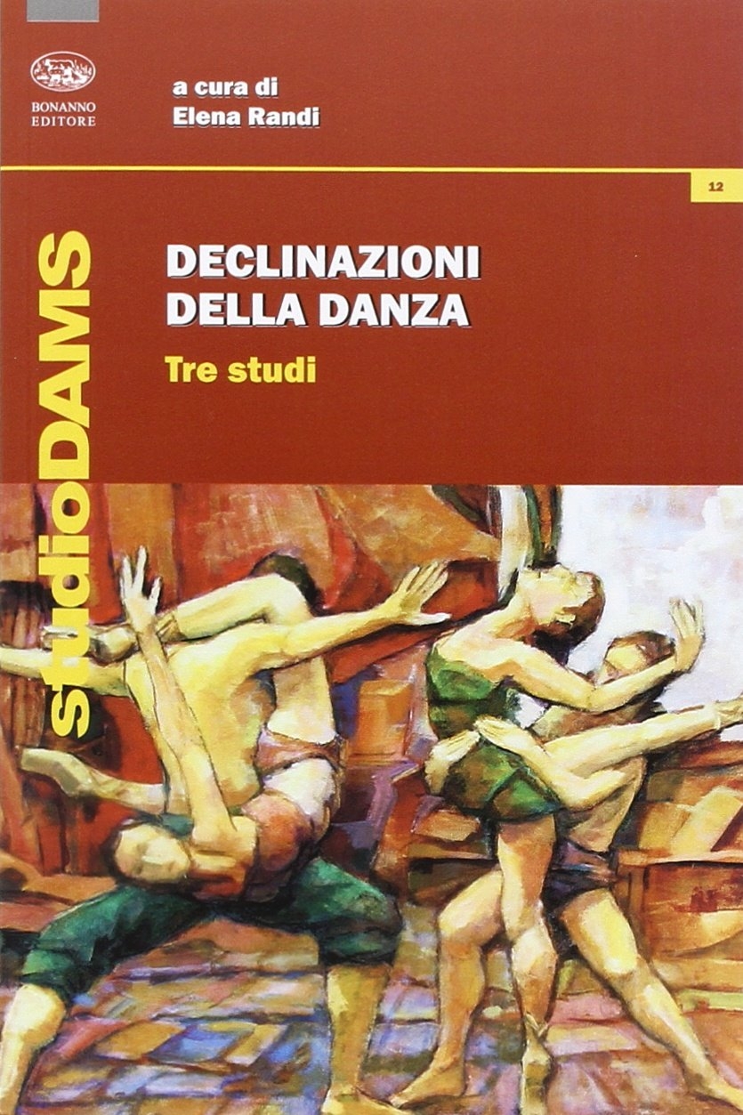 Declinazioni della danza. Tre studi Declinazioni della danza. Tre studi