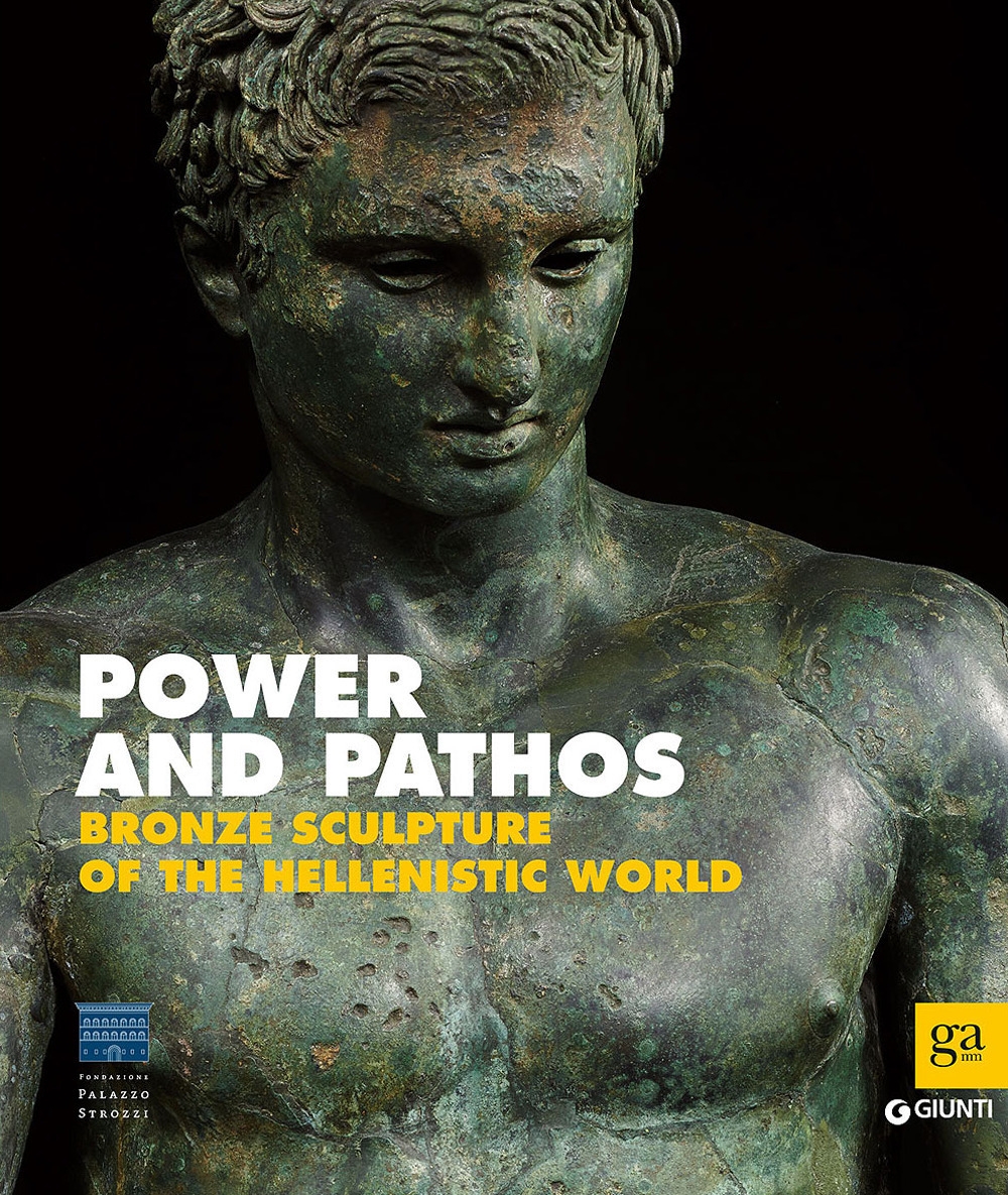 Power and Pathos. Bronze Sculpture of the Hellenistic World Power and Pathos. Bronze Sculpture of the Hellenistic World
