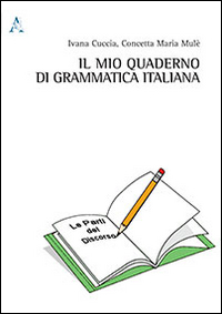 Il mio quaderno di grammatica italiana Il mio quaderno di grammatica italiana