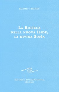 La ricerca della nuova Iside, la divina Sofia