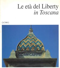 Le età del Liberty in Toscana