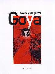I disastri della guerra. Incisioni di Francisco Goya
