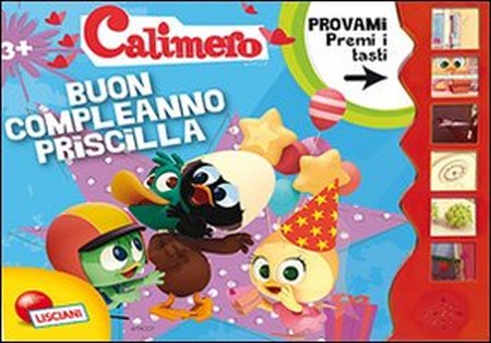 Buon Compleanno Priscilla. Calimero. Libro Sonoro