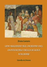 Uno Sguardo sul Destino del Movimento della Scuola Waldorf