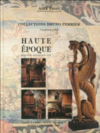 Collection Bruno Perrier. Deuxieme vente. Haute Epoque. Moyen Age - Renaissance - XVII. Mardi 7 decembre 1993
