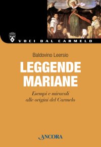 Leggende mariane. Esempi e miracoli alle origini del Carmelo