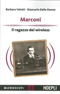 Marconi. Il ragazzo del wireless