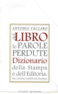 Del libro le parole perdute. Dizionario della stampa e dell'editoria