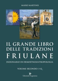 Il grande libro delle tradizioni friulane. Dizionario di demoetnoantropologia. Vol. 3. R-V