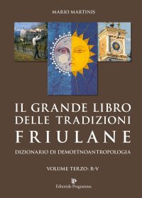 Il grande libro delle tradizioni friulane. Dizionario di demoetnoantropologia. Vol. 2. I-Q