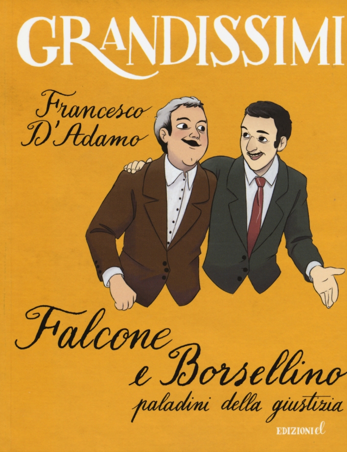 Falcone e Borsellino, paladini della giustizia.