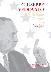 Giuseppe Vedovato. Un Italiano per l'Europa