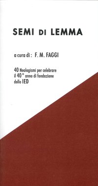 Semi di Lemma. 40 Neologismi per Celebrare il 40° Anno di Fondazione delle Ied