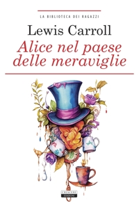 Alice nel paese delle meraviglie. Con Segnalibro