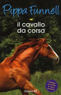 Il cavallo da corsa. Storie di cavalli. Vol. 2