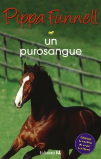 Un purosangue. Storie di cavalli. Vol. 4
