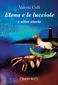 Elena e le lucciole e altre storie